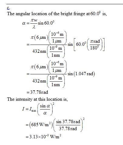 The angular location of the bright fringe at 60.0 is, α sin 60.00 10-6 180 432nm 10msin 60.00 Trad nm 10-5 432nm 10-mSIn(1.04