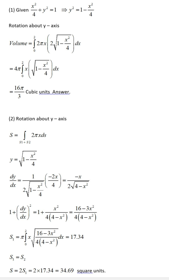 (1) Gwen -=1 = y --- Rotation about y-axis x Volume = [ 27x24 dx 4 0 = = 4t|x dx 0 161 Cubic units Answer. 3 (2) Rotation abo