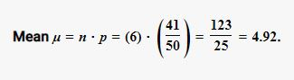 Mean u = n.p = (6) 41 50 123 25 4.92.