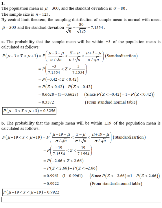 1. The population mean is u = 300, and the standard deviation is o = 80. The sample size is n=125. By central limit theorem,