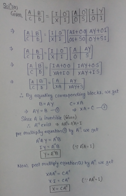 Sol(a - ( プ , by equating corresponding blocks, ωeget Since A is invertible (Given) pre multiply equaton by A we get Noto, pa