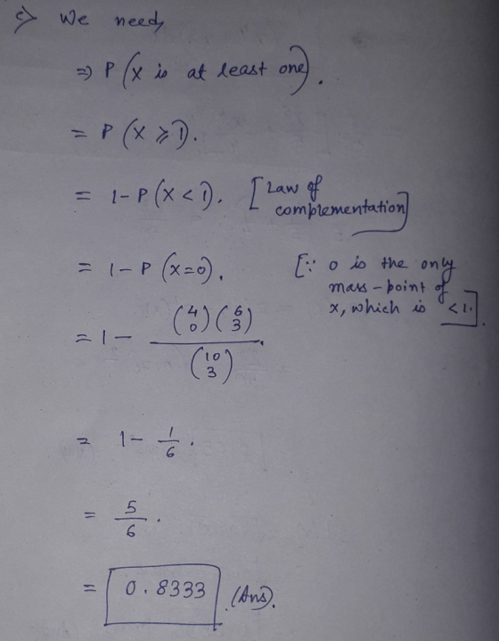 y we need = P ( x is at least one), = P(x>D. = 1-P(x < 1). Llavom porementation = 1-P (x=0) al- (*)(3) {o is the only mass-po