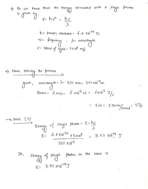 > As we know that the energy associated with a single photon u given by. Enn - he h = planks constant = 6.6 X1634 Is r= freq