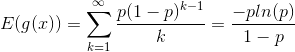 E(g(x))=\sum_{k=1}^{\infty }\frac{p(1-p)^{k-1}}{k}=\frac{-pln(p)}{1-p}
