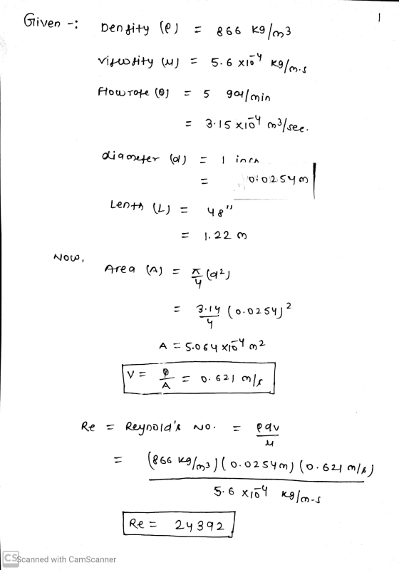Given -; Den fity (el 866 kg/m3 viswo siły lus 5.6 x104 kg/m.s flow rote (0) = 5 901 min = 3.15x109 m/sec diameter (dl) I inc