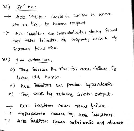 - 31) O Troue → ACE inhibitors should be avoided in women who are likely to become pregnant. + ACE inhibitors are contraindic