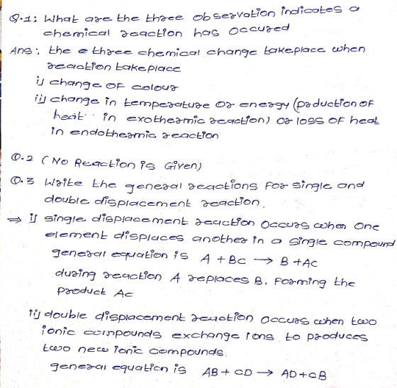 9.1; What are the three observation indicotes o chemical Beaction has occured Ans; the e three chemical change take place whe