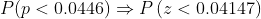P(p < 0.0446) = P(Z < 0.04147)