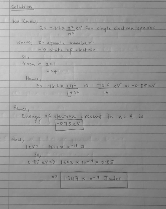 Soluhion We Knawy E-136x 22 ev Far single clectron speues n2 Z ataminumber n state where e le ctron 41ven 2 n24 Hence Ez -136
