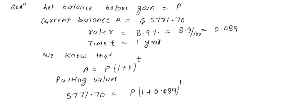 Soon before gain 8.94100= 0.089 1 year het balance P Current balance A = $ 5771-70 rater 8.94. - Timet Know that t A = P11+0)