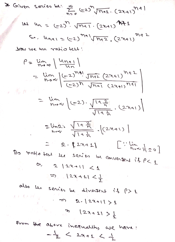 eiven series be a ro - 23 Ines (22413hel Let un = (-2) mat. (2241) Ata So, unel = (2) n+hez, (2241, 242 Show we use ratio t