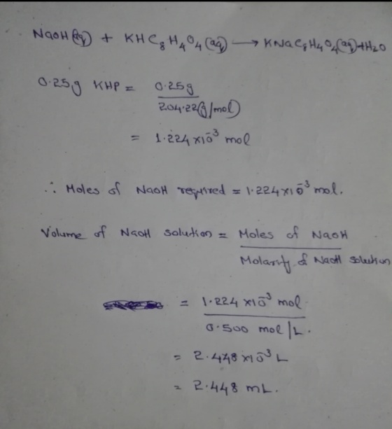 NaOH Qg) + KH Cg Hq 04 (aq) KNG Cg Hyo (a) theo 0.259 KHP = 0.259 2.041220/mol = 1.224 x103 mol . Moles of Nash required = 12