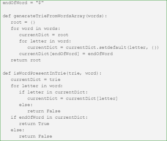 endofWord S def generateTrieFromWordsArray (words): for word in words: currentDictroot for letter in word: currentDịct = cu