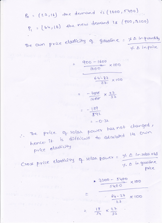P-し64,16) 4he d is (900, 200) 0O,A 200 hew devan The elasticity a gasoan e :メΔ inqueurdit own price 2o6-600 x IOO 6 422 x1O 2 18 892 a O 32 Pice rsola power as not chonged The -、 Power Ocon hence it is diffiult to al culoted Hs O S CLi HCitS price elastet elorドcity 9-soloapower..Δ insela, olg Cross price parce 3200-5400 LOO loo · く4-24 2.구 2又 了4 2