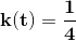 \mathbf{k(t)= \frac{1}{4}}