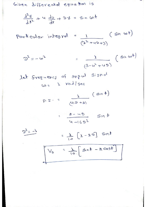 Given differential equation is de +4 + 38 = sin at particular integral = 1 . (sin wt) 02 +42+3) D² =-62 = x (3-w²tud) ( sin w