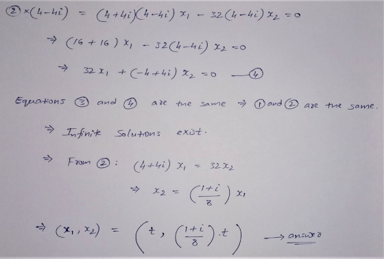 (4-42) = (4+4) 4-42) x - 32(4-42) x₂ = 0 (16 + 16 )x, – 32(4-42) X₂=0 → 32x + (-4+4i) x₂ =0 6 Equations and 6 are the same ①