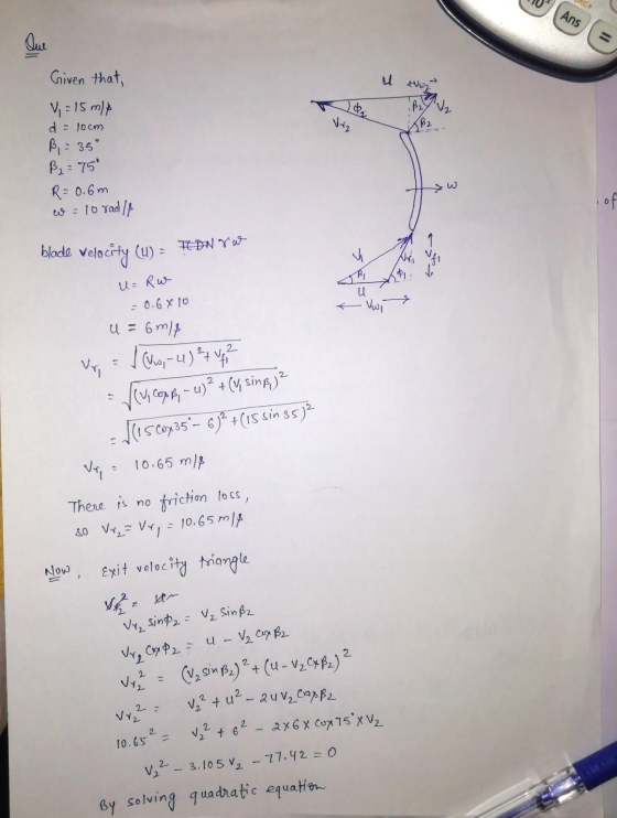 UNG u tvog Given that, V = 15 mly d = locm ß = 35° B2 = 75° R = 0.6m w = 10 rad If tri blode velocity (W) = PE DN gut U= Rw -
