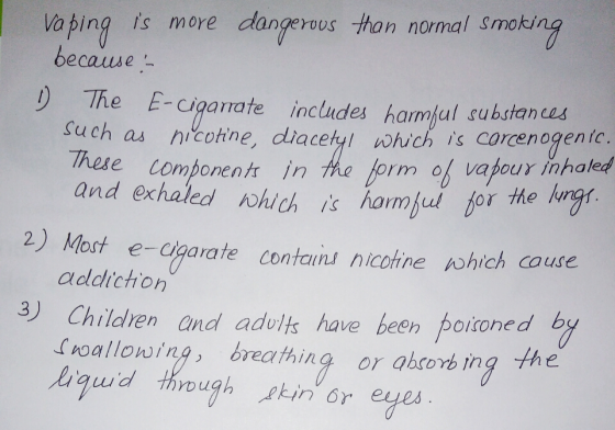 Vaping ts more dangerous than nomal Smok becaise ) The e Ecigarrate includes hamjal cubtiancos Suc uch as hicotne diacetyl wh