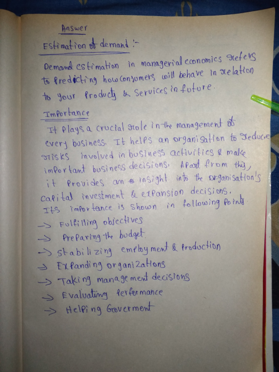 Answer Esti mat ion o demani Demandl es timation n managerial economics Stele s t rediting ho Conomers will behave tn Me latop ts Jour fro doctServices tn fotore ImPortancE Et Plays a cructal stole in -the management ed every business It helfs an organiSation to Seduce iskS involved in bosiness activties make im Po r tamt business decisions Apo rom tha it Provides an ht the rgani Sation Cafital nvestment & etPansion decisi ong Tt Inaor tance is Shouwn in tollowing Po tnu Fulti lhing objechi ves Pre Paring the bodge Stabi li zing emfoy me Εχ?anding organi 2ations Taking mana ge ment decistons Evalvating Rerfor mance Helping Grover ment ->