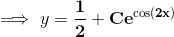 \implies y=\bf \dfrac{1}{2}+Ce^{\cos(2x)}