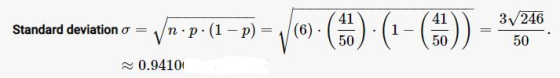 31246 Standard deviation o = vm.p: (1–p) = 6) (1-0) 50 0.94101