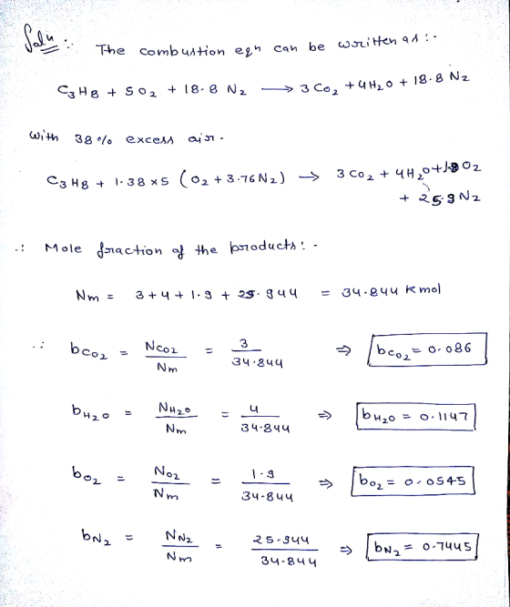 he combustion eqn can be written a C3H8 + SO2 + 188 NZ -> 3 Co, + 4H2O +1 With 38% excess is. C3 H8 + 1-38 x5 (02 + 3-76 N2)