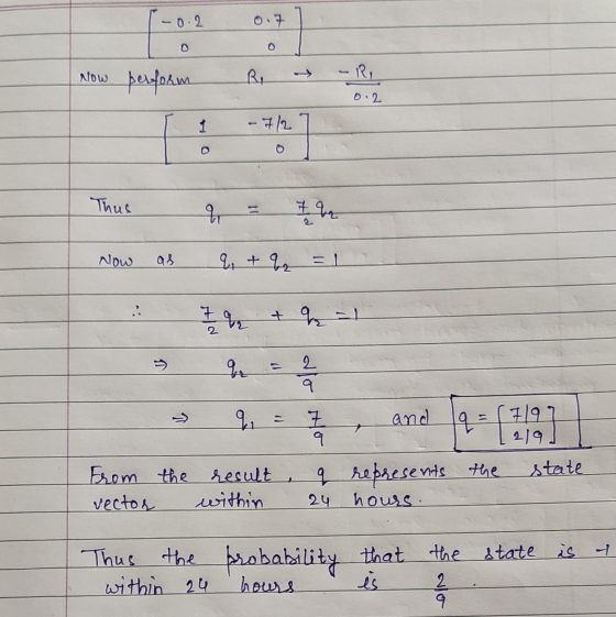 -0.2 0 Now perform R. LR 0.2 1 -7/2 Thus 11 q 7.44 Now as q, + 2 = 1 7 V qr dlo q and Z 9 of 219 state From the result vector