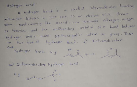 Hydrogen bond A hydrogen bond is a partial intermolecular bonding interaction between a lone pair on an electron rich donor a