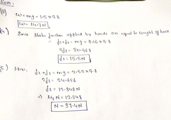 Soun wmg= 15*9.8 wo 14-7N Sinte Stahe ithen applicd by handi are eaual to coaght book ds+d 24s= 30.969 ds15.5N 8.169.8 mg Her