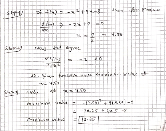 Step-y If fle) = 2ton - 8 then for maxima d flou) - 2x +9 Fol doc e a que 4.50 Step 2 Now 2nd degree d2f1a) 1d302 I so I No,