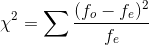 \chi^2=\sum\frac{(f_o-f_e)^2}{f_e}