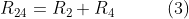 R_{24}=R_{2}+R_{4}\, \, \, \, \, \, \, \, \, \, \, \, \, \, \, \, \, (3)