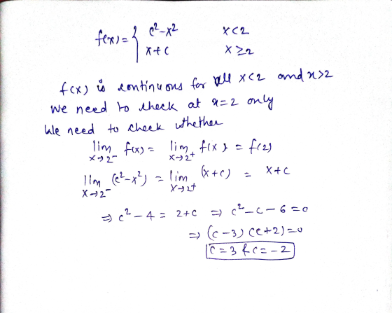 e²_x² XC2 fexs-3 x + c x 22 f(x) is continuous for all X C2 and 232 We need to check at a=2 only lale need to check to check