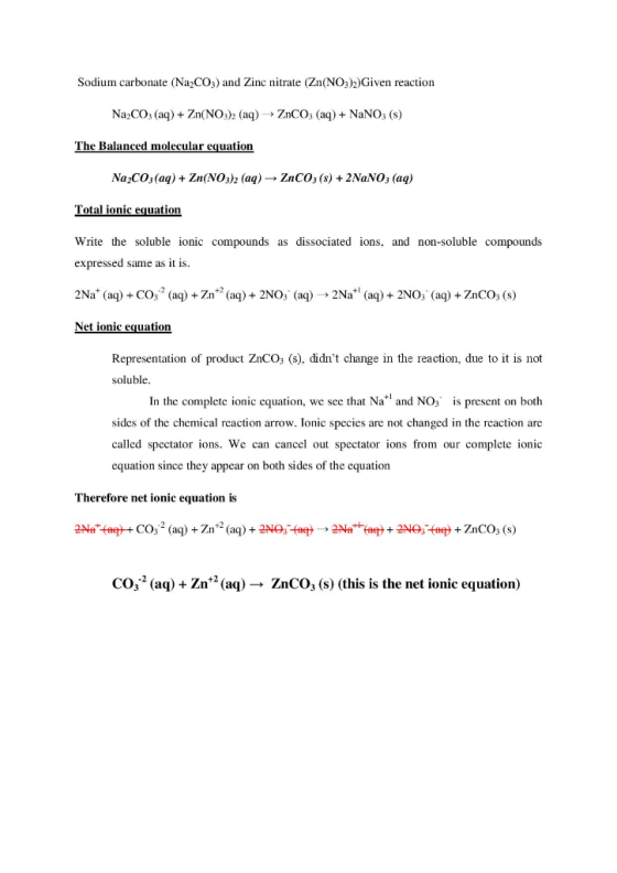 Sodium carbonate (Na2CO3) and Zinc nitrate (Zn(NO3)2) Given reaction Na2CO3(aq) + Zn(NO3)2 (aq) → ZnCO3(aq) + NaNO3 (8) The B