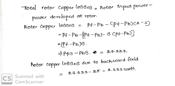 Total rotor Copper loGses Botor tnput pocoer- pocoer developed at rotor. Botor Copper loGses Pf- Pb - Cpt-Pb)C4-5) - Pf - Pb-