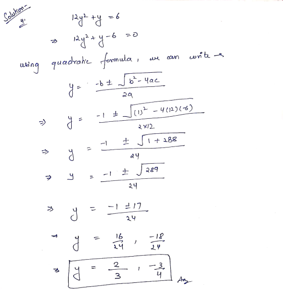 Solution- ୧୧ 12ye ty =6 12y² + 4-6 formula , write e elle using quadratic -b I b²-4ac ys 29 Tw²_4 (12)(-6) -1 ac y 2012 -| it