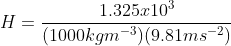 1.325x10 (1000kgm-3) (9.81ms-2)