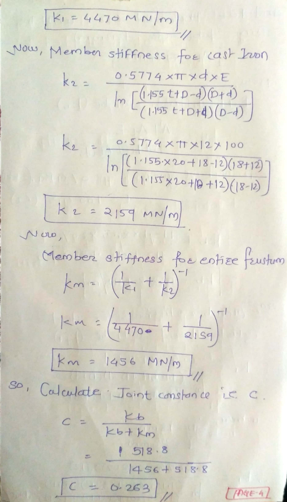 k, = 4470 M N/m // Now, Member stiffness for cast Iron ka - 0.5774 xTTXdxE Im [(-155 410-4)+d) (1.155 t++d)(0-1) ke 0:5774 X