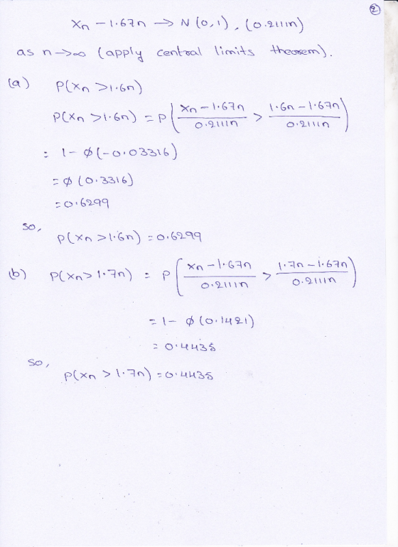 Xn -1.67n -> N(0,1), (0.24 in) as ndo (apply central limits theorem). (a) P(xn >1.6n). I Xo - 1.67n lign-1.ban Pen >1.6n) = P