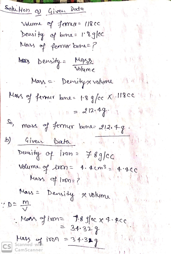 Solution a Given Data in Volume of femur= 118cc Density of bone = 18 glee Mass of femur benea? Notas Density - Maske Mays Den