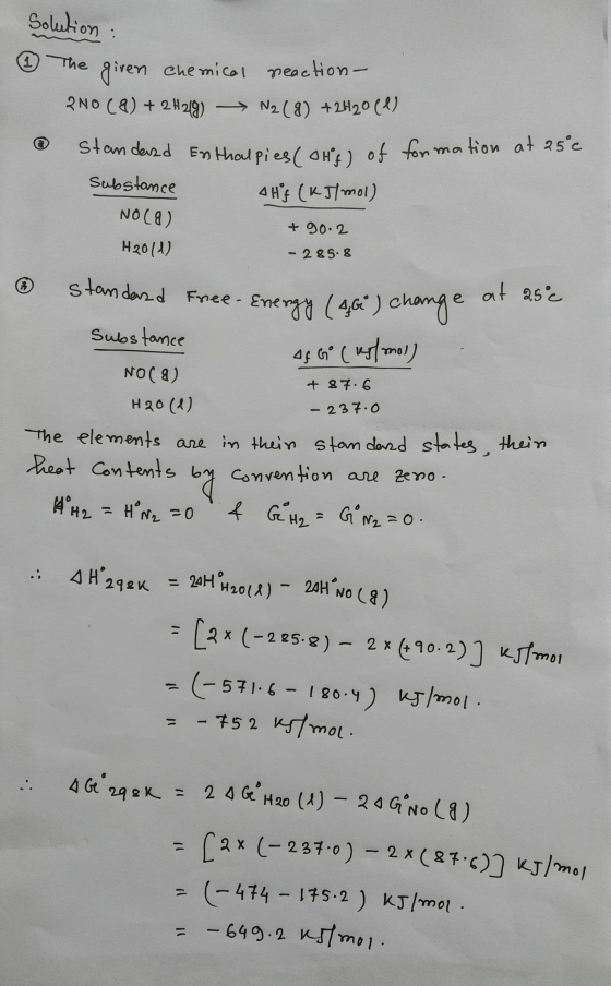 Solution: The given chemical reaction - 2NOCQ) + 2H219) ► N2(8) +2H20 (1) and formation at 25°c Enthalpies (ots of Hf (kJ/mol