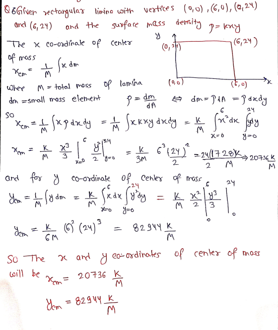 and (6,24) remi of lamina p=dm 6 24 Q6Gľver sectangulay limina with vertices (0,0),(6,0), (0,24) and the surface mass density