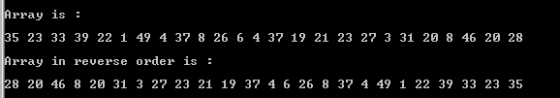 : Array is 35 23 33 39 22 1 49 4 37 8 26 6 4 37 19 21 23 27 3 31 20 8 46 20 28 Array in reverse order is : 28 20 46 8 20 31 3
