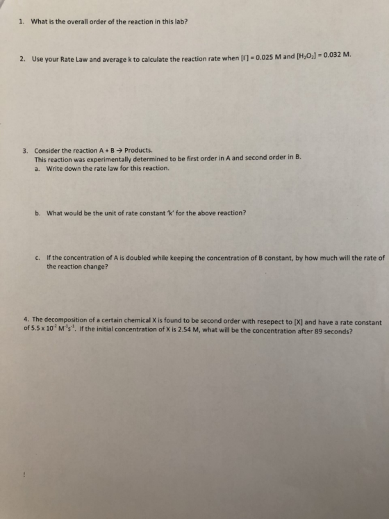 1. What is the overall order of the reaction in this lab? 2. Use your Rate Law and average k to calculate the reaction rate w