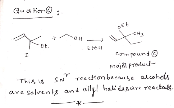 Question ® :- OEE a + OH - : ELOH W Et I compound major product- This is SNY reaction because alcohols are solvents and allyl