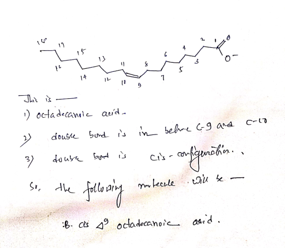 in 14 12 10 9 This is - 1) octadecanric acid- 2) dousce sond is in belone (-9 and colo 3) douse band is cis- configurétion. S