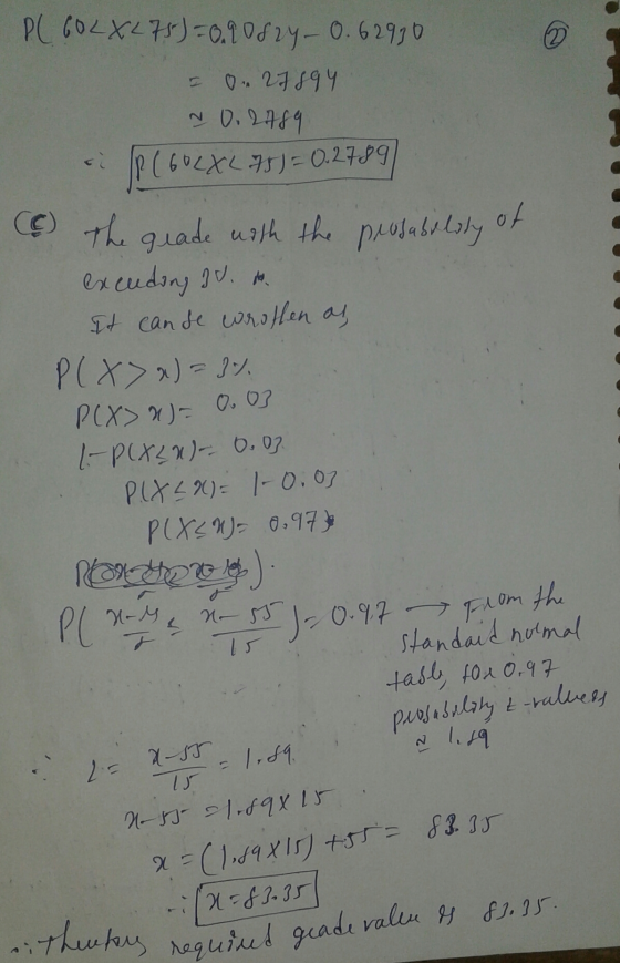 © PL GOLXL75) = 0.90824-0.62930 = 0.27894 ~ 0.2789 2 P (60 2XL75) = 0.2789 & the grade with the prosability of excluding IV.