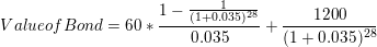 1- Valueof Bond = 60* — (1+0.035) 25 0.035 + 1200 (1 + 0.035 28