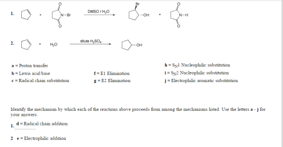 Br DMSO / H20 1. N-Br ОН N-H dilute H2SO4 + H20 OH a Proton transfer b Lewis acid/base c Radical chain substitution f E1 Eli